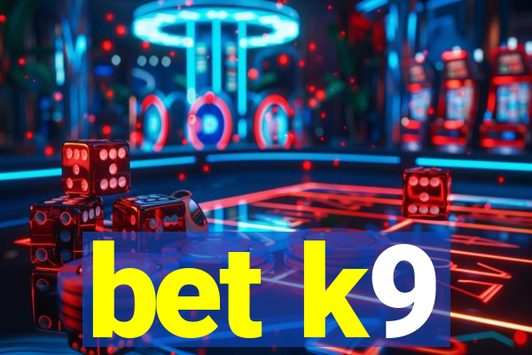 bet k9
